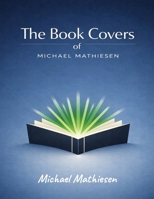 The Book Covers of Michael Mathiesen B0GXPKK3K3 Book Cover