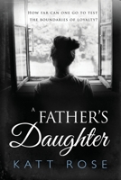 A Fathers Daughter: A Novel Between Sisters and Unfinished Business 1999399412 Book Cover