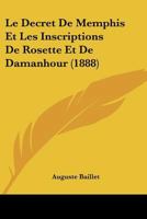 Le Decret De Memphis Et Les Inscriptions De Rosette Et De Damanhour (1888) 1160153817 Book Cover