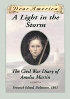 A Light in the Storm: the Civil War Diary of Amelia Martin 0545242452 Book Cover