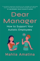 Dear Manager: How to Support Your Autistic Employees 191955386X Book Cover