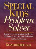 Special Kids Problem Solver: Ready-to-Use Interventions for Helping All Students with Academic, Behavioral & Physical Problems 0136325300 Book Cover