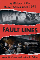 Fault Lines: A History of the United States Since 1974 0393088669 Book Cover