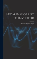From Immigrant to Inventor (Cosimo Classics Biography) B000SSQJFY Book Cover