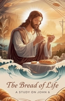 The Bread of Life (Bible Study Guides) B0F5W68PQB Book Cover