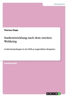 Stadtentwicklung nach dem zweiten Weltkrieg: Großwohnsiedlungen in der DDR an ausgewählten Beispielen 3656095442 Book Cover