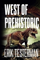 West Of Prehistoric 1922323837 Book Cover