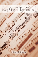 How Sweet the Sound: A Memoir 1440188491 Book Cover