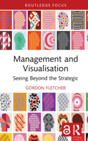 Management and Visualisation: Seeing Beyond the Strategic 1032302518 Book Cover