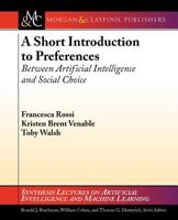 A Short Introduction to Preferences: Between AI and Social Choice 3031004280 Book Cover