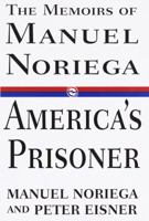 America's Prisoner: The Memoirs of Manuel Noriega 0679432272 Book Cover