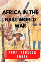 Africa in the First World War B0B5KQSJLD Book Cover