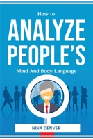 How to Analyze People's Mind And Body Language 1804774618 Book Cover