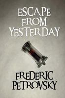 Escape from Yesterday 1983952419 Book Cover