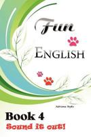 Fun English Book 4: Sound It Out! 1477118616 Book Cover