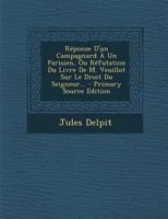 Réponse D'un Campagnard À Un Parisien, Ou Réfutation Du Livre De M. Veuillot Sur Le Droit Du Seigneur... 034146807X Book Cover
