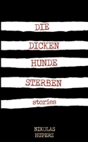 Die dicken Hunde sterben (German Edition) 3819299890 Book Cover