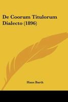 De Coorum Titulorum Dialecto (1896) 1144815789 Book Cover