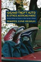 Grand Theft Auto and Other Misdemeanors: Mischief, Mishaps and Mayhem in Miami Springs and Hialeah 1493598597 Book Cover