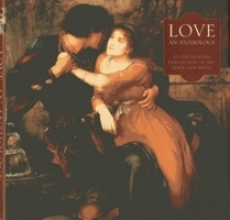 Love: An Enchanting Collection of Art, Verse and Prose 0754827275 Book Cover