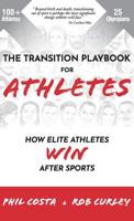 The Transition Playbook for ATHLETES: How Elite Athletes WIN After Sports 0578500876 Book Cover
