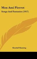 Mon Ami Pierrot: Songs And Fantasies 1437035574 Book Cover