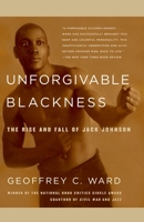 Unforgivable Blackness: The Rise and Fall of Jack Johnson 0375710043 Book Cover