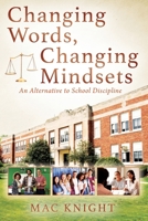 Changing Words, Changing Mindsets: An Alternative to School Discipline 1977256015 Book Cover