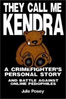 They Call Me Kendra 1577853997 Book Cover
