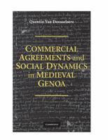 Commercial Agreements and Social Dynamics in Medieval Genoa 0521897920 Book Cover