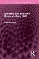 Economy and Society in Burgundy Since 1850 1032405643 Book Cover