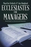 Ecclesiastes for Managers: Worldly Wisdom for Managers and Professionals 1940567181 Book Cover