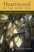 Heartwood of the Bodhi Tree: The Buddha's Teaching on Voidness 1614291527 Book Cover