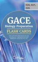 Gace Biology Preparation Flash Cards Book 2019-2020: Rapid Review Test Prep Including 350+ Flashcards for the Gace Biology Test I and II (026, 027, 526) 1635303974 Book Cover