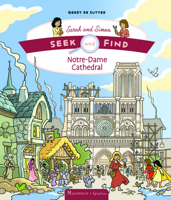 Notre-Dame Cathedral: Seek and Find Sarah and Simon series, Book 8 1621648494 Book Cover