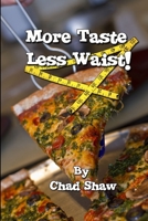 More Taste Less Waist 1312726121 Book Cover
