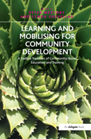 Learning and Mobilising for Community Development: A Radical Tradition of Community-Based Education and Training 1409443841 Book Cover