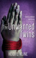 The Unwanted Twins: God is always watching 1525536729 Book Cover