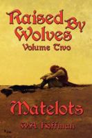 Matelots (Raised By Wolves, Volume Two) 0972109838 Book Cover