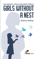 Girls Without a Nest: Searching for a Bond with Adult Children 6255765199 Book Cover