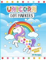 Unicorn Dot Marker Activity Book:: Dab and Dot Markers Coloring Book For Toddlers and Kids Aged 2-4. Perfect for Preschool and Kindergarten-Aged Children. Would Make a Great Present or Birthday Gift. B091MX2YBZ Book Cover