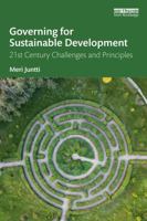 Governing for Sustainable Development: 21st Century Challenges and Principles 1032015888 Book Cover
