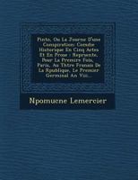 Pinto, Ou La Journ E D'Une Conspiration: Com Die Historique En Cinq Actes Et En Prose: Repr Sent E, Pour La Premi Re Fois, Paris, Au Th Tre Fran Ais de La R Publique, Le Premier Germinal an VIII... 1249712157 Book Cover