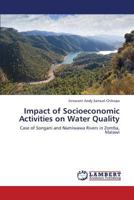 Impact of Socioeconomic Activities on Water Quality: Case of Songani and Namiwawa Rivers in Zomba, Malawi 3659425672 Book Cover