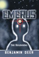 Emerus: The Beginning 1483678458 Book Cover