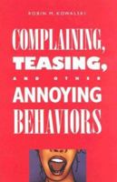 Complaining, Teasing, and Other Annoying Behaviors 0300099711 Book Cover