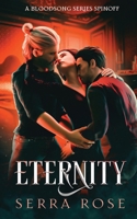 Eternity: A Bloodsong Spinoff (The Bloodsong Series) 1763844870 Book Cover