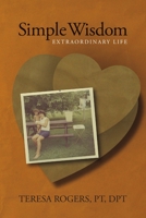 Simple Wisdom Extraordinary Life 0557718082 Book Cover