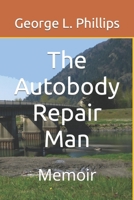 The Autobody Repair Man: Memoir B09QF2GYKQ Book Cover