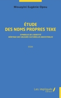 Étude des noms propres teke: Symboles de l'identité, héritage des valeurs culturelles ancestrales Essai Essai (French Edition) 2343256462 Book Cover